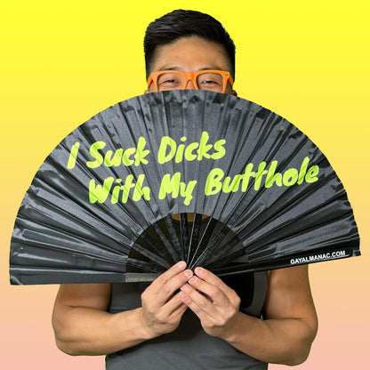 I Suck Dicks with My Butthole Fan