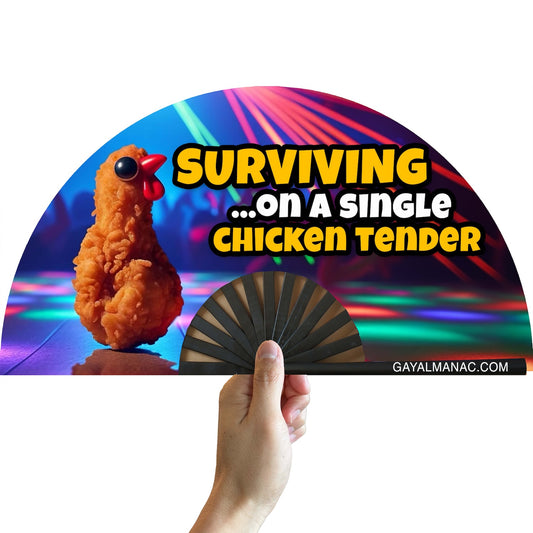 Surviving on a Single Chicken Tender Fan