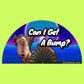 Can I Get a Bump? - Camel Fan