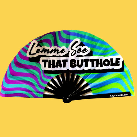 Lemme See That Butthole Fan